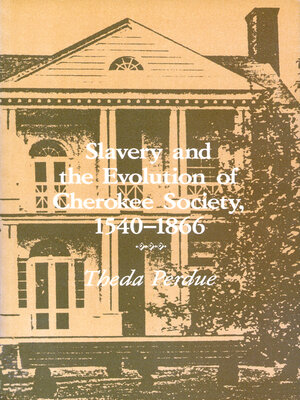 cover image of Slavery and the Evolution of Cherokee Society, 1540–1866